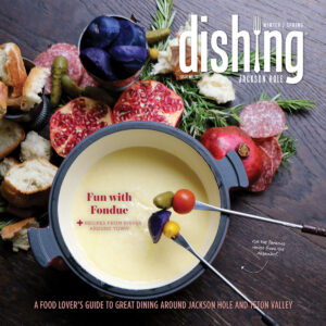 Dishing Jackson Hole